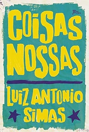 Coisas nossas Luiz Antonio Simas